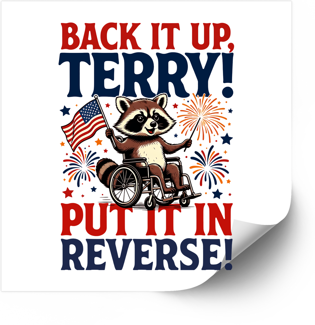 Back It Up Terry Put It In Reverse Raccoon Sticker | Funny Patriotic Fourth of July Vinyl Decal